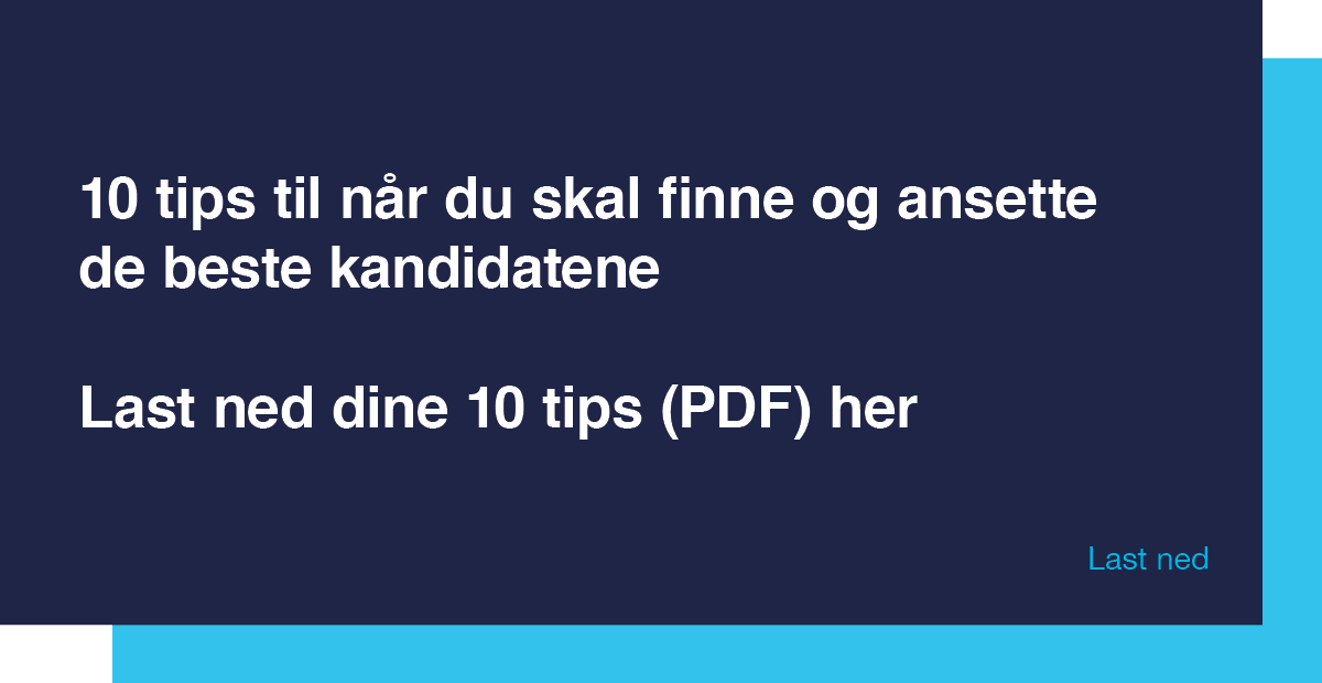 PDF: 10 tips til når du skal finne og ansette de beste kandidatene